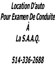 Location D’auto Pour Examen De Conduite À La S.A.A.Q.  514-336-2688